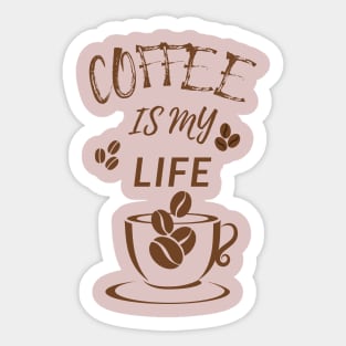 Coffee Is My Life Sticker